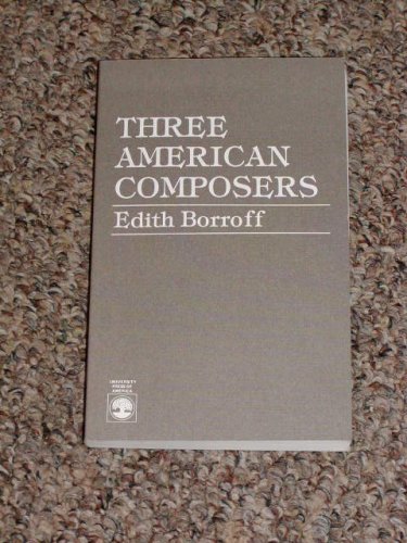 Beispielbild fr Three American Composers zum Verkauf von Jay W. Nelson, Bookseller, IOBA