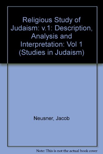 The Religious Study of Judaism: Description, Analysis, and Interpretation (Studies in Judaism) (9780819153937) by Neusner, Jacob