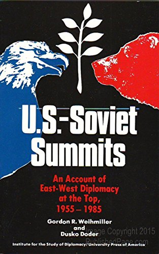 Imagen de archivo de U. S. -Soviet Summits : An Account of East-West Diplomacy at the Top, 1955-1985 a la venta por Better World Books