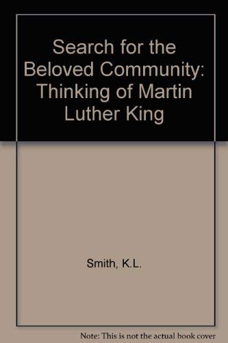 Search for the Beloved Community: The Thinking of Martin Luther King, Jr (9780819157188) by Smith, Kenneth L.; Zepp, Ira G.