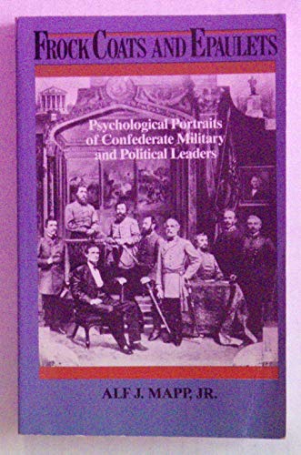 Stock image for Frock Coats and Epaulets: Psychological Portraits of Confederate Military and Political Leaders for sale by Wonder Book