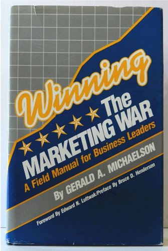Imagen de archivo de Winning the Marketing War: A Field Manual for Business Leaders a la venta por Cheryl's Books