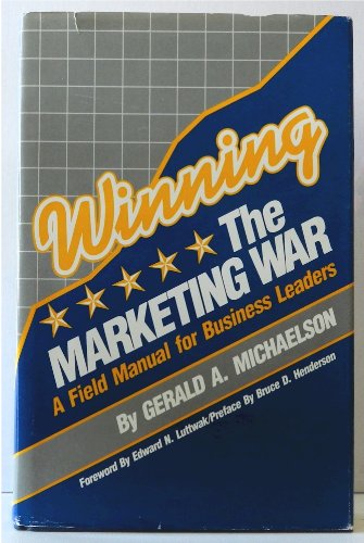 Stock image for Winning the Marketing War: A Field Manual for Business Leaders for sale by JR Books