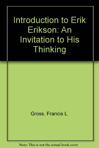 Introducing Erik Erikson: An Invitation to His Thinking