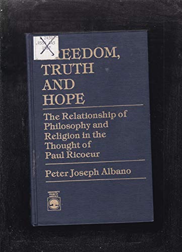 Stock image for Freedom, Truth, and Hope: The Relationship of Philosophy and Religion in the Thought of Paul Ricoeur for sale by ThriftBooks-Dallas
