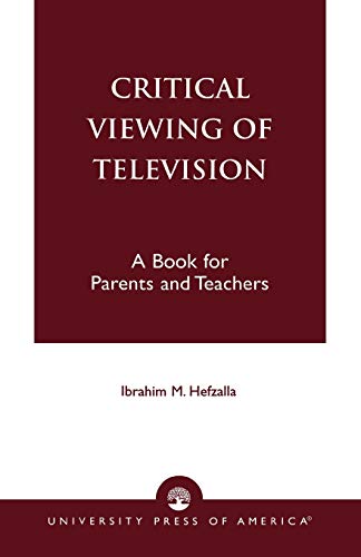 Beispielbild fr Critical Viewing of Television : A Book for Parents and Teachers zum Verkauf von Better World Books