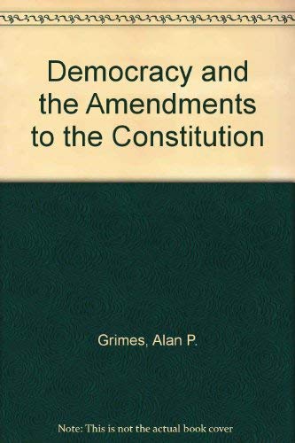 9780819162861: Democracy and the Amendments to the Constitution