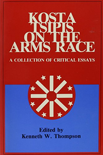 Kosta Tsipis on the Arms Race: A Collection of Critical Essays (Volume 3) (9780819163516) by Kosta Tsipis