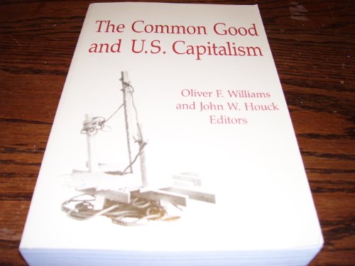 Stock image for Common Good and United States Capitalism for sale by Robinson Street Books, IOBA