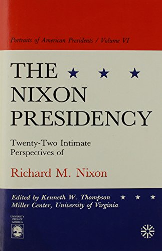 The Nixon Presidency (9780819164162) by Thompson White Burkett Miller Center Of Public Affairs, Kenneth W.