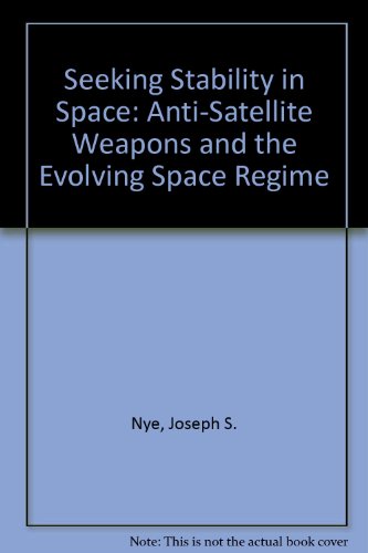 Seeking Stability in Space (9780819164223) by Nye, Joseph S.; Schear, James A.