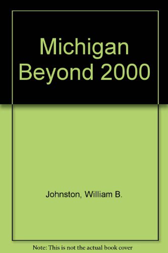 Michigan Beyond 2000 (9780819164636) by Johnston, William B.; Newitt, Jane; Reed, David