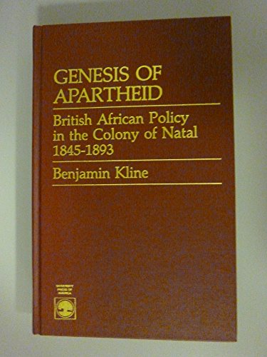 Stock image for Genesis of apartheid: British African policy in the colony of Natal, 1845-1893 for sale by Books From California