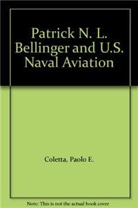 Patrick N.L. Bellinger and U.S. Naval Aviation.