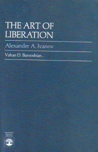 Stock image for The Art of Liberation: Alexander A. Ivanov for sale by Book House in Dinkytown, IOBA