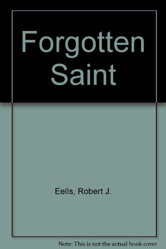 Beispielbild fr Forgotten Saint: The Life Of Theodore Frelinghuysen, A Case Study Of Christian Leadership. zum Verkauf von Janet & Henry Hurley