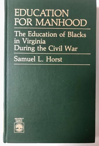 9780819166623: Education for Manhood: The Education of Blacks in Virginia During the Civil War