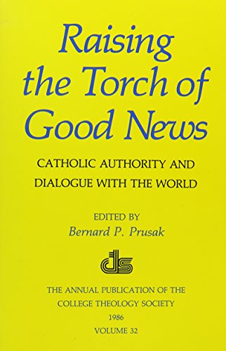Beispielbild fr Raising the Torch of Good News : Catholic Authority and Dialogue with the World zum Verkauf von Better World Books