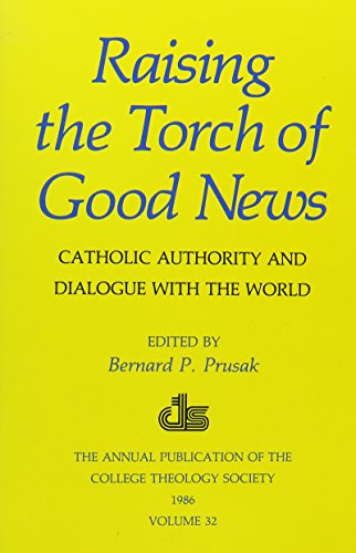 Stock image for Raising the Torch of Good News : Catholic Authority and Dialogue with the World for sale by Better World Books