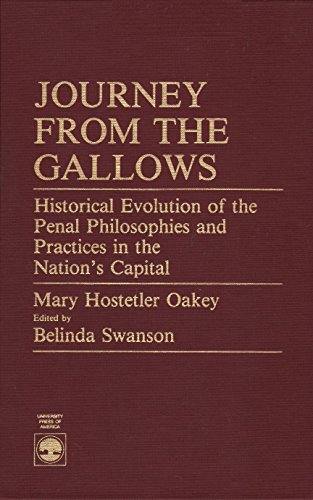 9780819167231: Journey from the gallows: Historical evolution of the penal philosophies and practices in the Nation's Capital