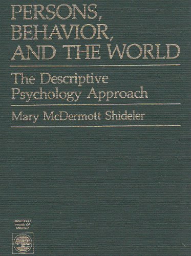 Stock image for Persons, Behavior and the World: The Descriptive Psychology Approach for sale by Discover Books