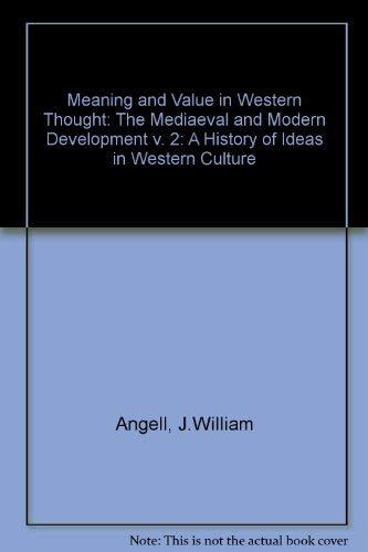 Stock image for Meaning and Value in Western Thought: A History of Ideas in Western Culture for sale by Pensees Bookshop