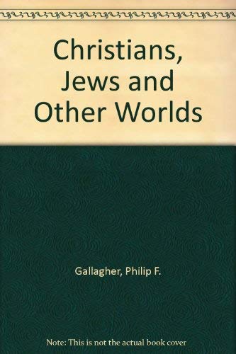Stock image for Christians, Jews and Other Worlds : Patterns of Conflict and Accommodation for sale by Theologia Books