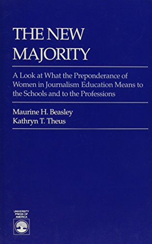 The New Majority: a Look At What the Preponderance of Women in Journalism Education Means to the ...