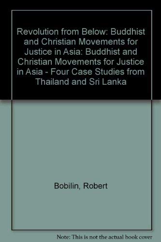 Imagen de archivo de Revolution from Below: Buddhist and Christian Movements for Justice in Asia: Four Case Studies from Thailand and Sri Lanka a la venta por Book Booth