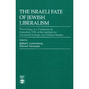 Imagen de archivo de The Israeli Fate of Jewish Liberalism: Proceedings of a Conference in Jerusalem, 1985, at the Institute for Advanced Strategic and Political Studies. a la venta por Henry Hollander, Bookseller