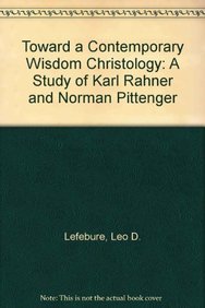 Imagen de archivo de Toward a Contemporary Wisdom Christology: A Study of Karl Rahner and Norman Pittenger a la venta por Mount Angel Abbey Library