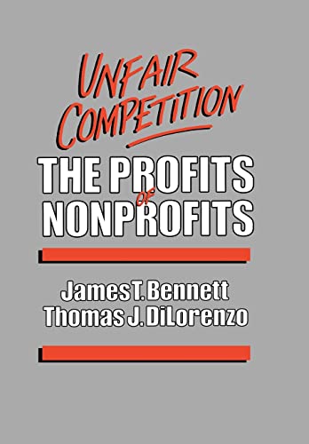 Beispielbild fr Unfair Competition : The Profits of Nonprofits zum Verkauf von Better World Books