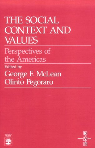 Stock image for The Social Context and Values: Perspectives of the Americas (Cultural Heritage and Contemporary Life Series V, Latin America : V.1. Series VI, Found) for sale by Rosario Beach Rare Books