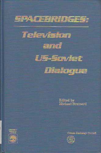 Beispielbild fr Spacebridges : Television and U. S. -Soviet Dialogue zum Verkauf von Better World Books