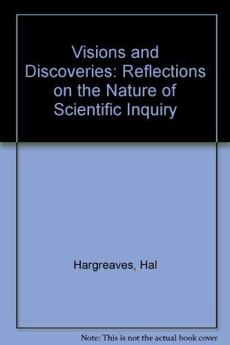 Beispielbild fr Visions and Discoveries: Reflections on the Nature of Scientific Inquiry. zum Verkauf von Jeff Weber Rare Books