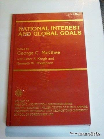 9780819175427: National Interest and Global Goals: Volume 16 (Exxon Educational Foundation Series on Rhetoric and Political Discourse)