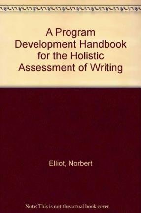Beispielbild fr A Program Development Handbook for the Holistic Assessment of Writing Format: Hardcover zum Verkauf von INDOO