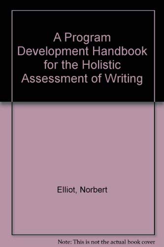 Beispielbild fr Programme Development Handbook for the Holistic Assessment of Writing zum Verkauf von Aardvark Rare Books