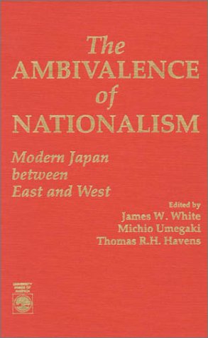 9780819177261: The Ambivalence of Nationalism: Modern Japan Between East and West