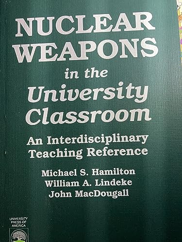 Stock image for Nuclear Weapons in the University Classroom: An Interdisciplinary Teaching Reference for sale by Doss-Haus Books