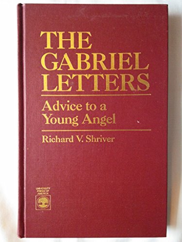 Stock image for The Gabriel Letters: Advice to a Young Angel for sale by Books from the Past