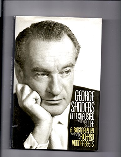 9780819178060: George Sanders: An Exhausted Life