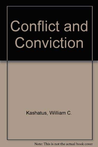 Conflict and Conviction (9780819178824) by Kashatus, William C.