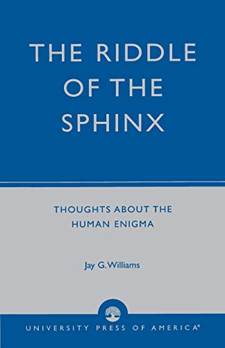 Imagen de archivo de The Riddle of the Sphinx: Thoughts About the Human Enigma a la venta por Ashworth Books