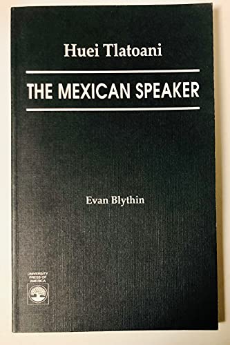 Huei Tlatoani: The Mexican Speaker