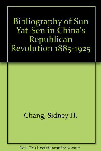 Imagen de archivo de Bibliography of Sun Yat-Sen in Chinas Republican Revolution, 1885-1925 a la venta por mountain