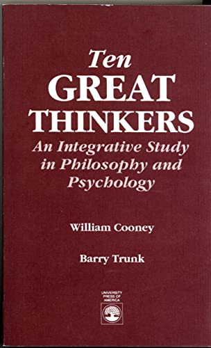 9780819179777: Ten Great Thinkers: An Integrative Study in Philosophy and Psychology