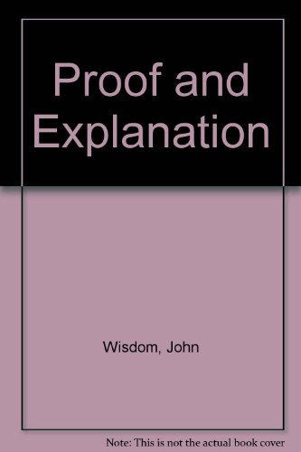 Beispielbild fr Proof and Explanation: The Virginia Lectures by John Wisdom zum Verkauf von Buchpark