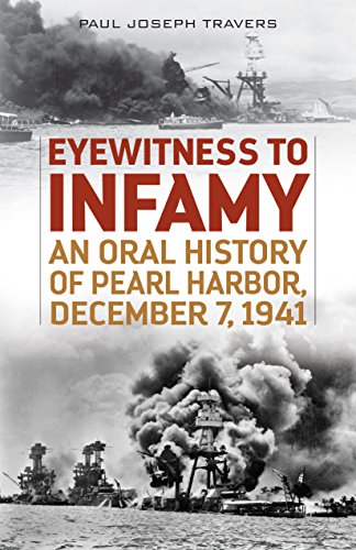 Stock image for Eyewitness to Infamy : An Oral History of Pearl Harbor for sale by Better World Books