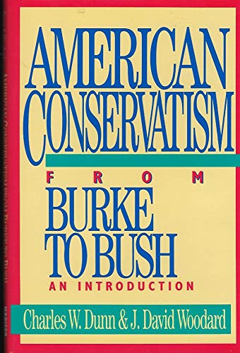 Beispielbild fr American Conservatism from Burke to Bush : An Introduction zum Verkauf von Better World Books